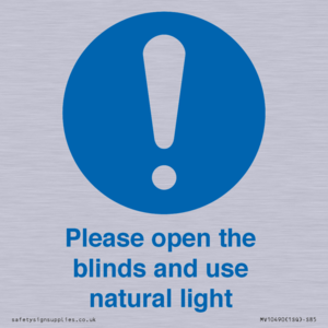 Please open the blinds and use natural light